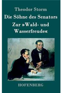 Die Söhne des Senators / Zur Wald- und Wasserfreude