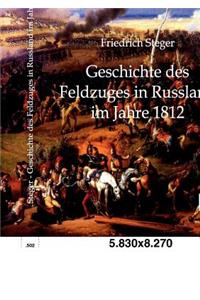 Geschichte des Feldzuges in Russland im Jahre 1812