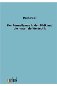 Der Formalismus in der Ethik und die materiale Wertethik