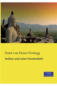 Indien und seine Fürstenhöfe