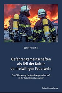 Gefahrengemeinschaften ALS Teil Der Kultur Der Freiwilligen Feuerwehr