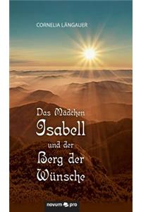 Das Mädchen Isabell und der Berg der Wünsche
