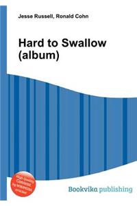 Hard to Swallow (Album)