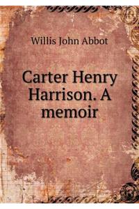 Carter Henry Harrison. A memoir