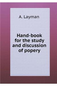 Hand-Book for the Study and Discussion of Popery