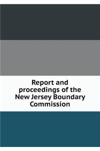 Report and Proceedings of the New Jersey Boundary Commission