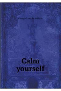 Calm Yourself