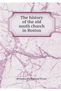 The history of the old south church in Boston