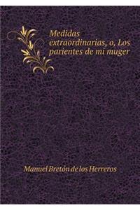 Medidas extraordinarias, o, Los parientes de mi muger