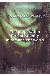 The Preparation for Christianity in the Ancient World