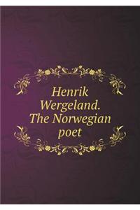 Henrik Wergeland. The Norwegian poet