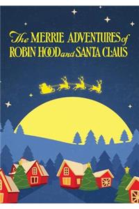 The Merrie Adventures of Robin Hood and Santa Claus (For younger children)