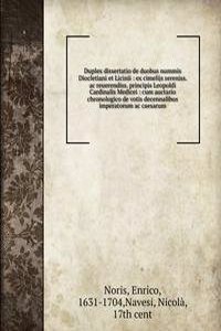 Duplex dissertatio de duobus nummis Diocletiani et Licinii