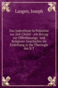 Das Judenthum in Palastina zur Zeit Christi