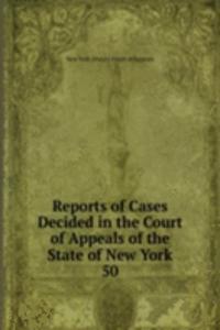 Reports of Cases Decided in the Court of Appeals of the State of New York