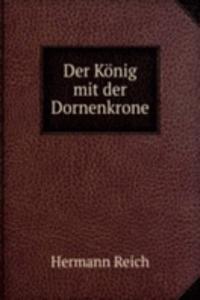 Der Konig mit der Dornenkrone