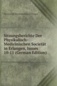 Sitzungsberichte Der Physikalisch-Medicinischen Societat in Erlangen, Issues 10-11 (German Edition)