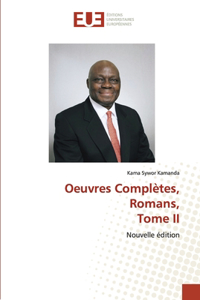 Oeuvres Complètes, Romans, Tome II
