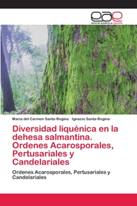 Diversidad liquénica en la dehesa salmantina. Ordenes Acarosporales, Pertusariales y Candelariales