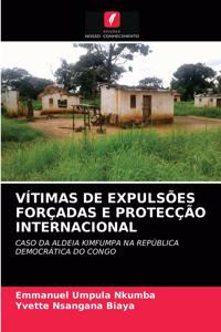 Vítimas de Expulsões Forçadas E Protecção Internacional