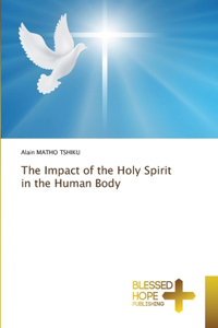 Impact of the Holy Spirit in the Human Body