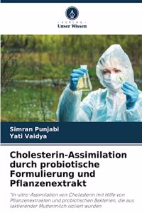 Cholesterin-Assimilation durch probiotische Formulierung und Pflanzenextrakt