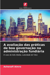 A avaliação das práticas de boa governação na administração fundiária