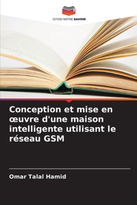 Conception et mise en oeuvre d'une maison intelligente utilisant le réseau GSM