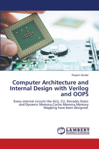 Computer Architecture and Internal Design with Verilog and OOPS