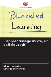 L'apprentissage mixte, un défi éducatif