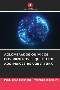 Aglomerados Químicos DOS Números Esqueléticos Aos Índices de Cobertura