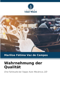 Wahrnehmung der Qualität