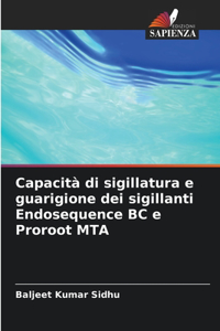 Capacità di sigillatura e guarigione dei sigillanti Endosequence BC e Proroot MTA