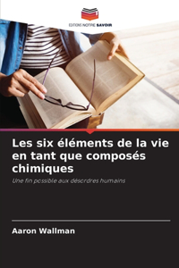 Les six éléments de la vie en tant que composés chimiques