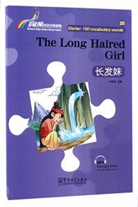 The Long Haired Girl - Rainbow Bridge Graded Chinese Reader, Starter : 150 Vocabulary Words