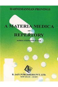 Hahnemannian Provings: A Materia Medica &amp; Reprtory