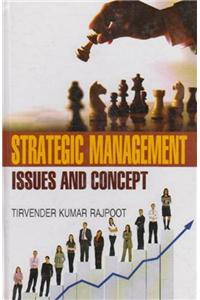 Strategic Management: Issues and Concept