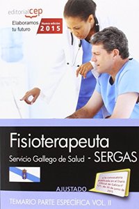 Fisioterapeuta. Servicio Gallego de Salud (SERGAS). Temario parte especifica Vol.II