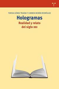 Hologramas: Realidad y relato del siglo XXI