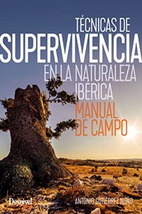 Tecnicas de supervivencia en la naturaleza iberica: Manual de campo
