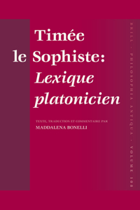 Timée Le Sophiste: Lexique Platonicien
