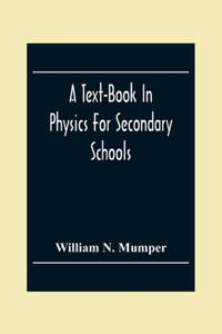 Text-Book In Physics For Secondary Schools