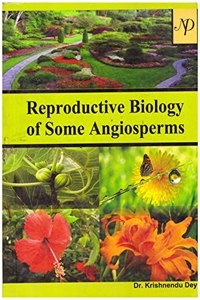 Reproductive Biology Of Some Angiosperms [Paperback]