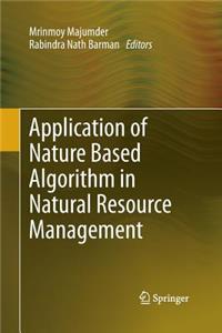 Application of Nature Based Algorithm in Natural Resource Management