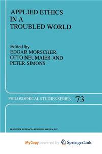 Applied Ethics in a Troubled World