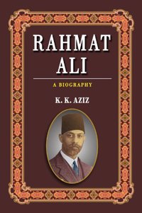 Rahmat Ali: A Biography