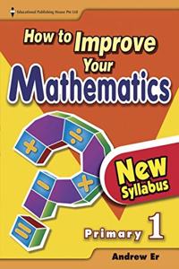 how to improve your mathematics new syllabus primary1