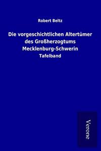 Die vorgeschichtlichen Altertumer des GroÃŸherzogtums Mecklenburg-Schwerin