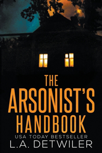 Arsonist's Handbook