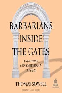 Barbarians Inside the Gates and Other Controversial Essays